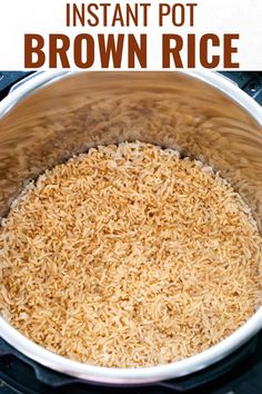 instant pot brown rice in an instant pressure cooker with text overlay that reads instant pot brown rice