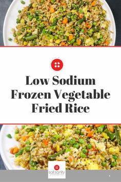 two plates filled with rice and vegetables on top of each other, the words low sodium frozen vegetable fried rice