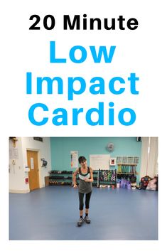 a woman standing in a room with the words 20 minute low impact cardio