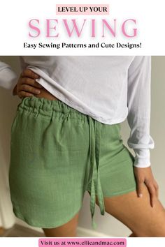 a woman wearing green shorts with the words level up your sewing easy sewing patterns and cute designs