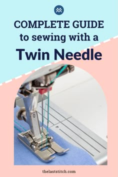 a sewing machine with the words complete guide to sewing with a twin needle on it