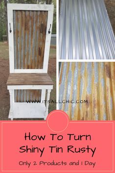 how to turn shiny tin rusty on 2 products and 1 day