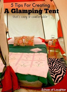 there is a tent that has a bed in it and the words 5 tips for creating a glamping tent that's cozy comfortable