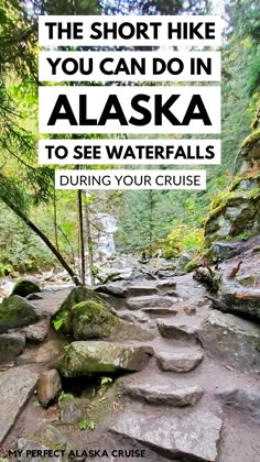 the short hike you can do in alaska to see waterfalls during your cruise