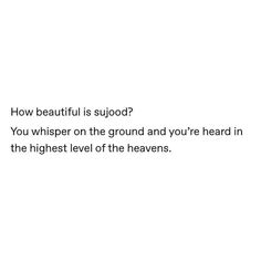 a white background with the words how beautiful is sudod? you whisper on the ground and you're hard in the highest level of the heaven