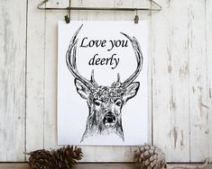 a deer with antlers on it's head and the words love you derby