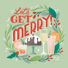 a christmas card that says let's get merry with drinks and fruit on it