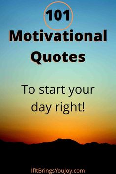 the words 101 motivational quotes to start your day right