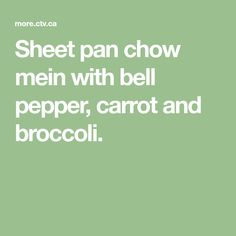 a green background with the words sheet pan chow mein with bell pepper, carrot and broccoli