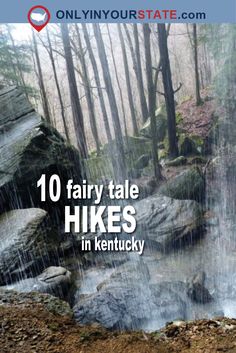 a waterfall in the woods with text overlay that reads 10 fairy tale hikes in kentucky