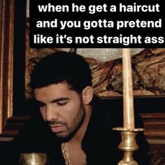 a man sitting at a table with a wine glass in front of him and the caption reads, when he get a haircut and you got a pretendd like it's not straight as