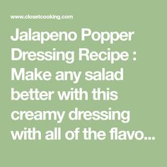 the words jalapeno popper dressing recipe make any salad better with this creamy dressing