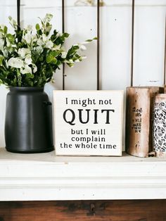 a wooden sign that says i might not quit but i will explain the whole time