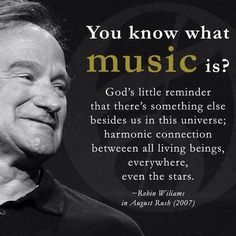 a quote from robin williams about music