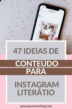 someone holding up their phone with the text 47 ideas de conteudo para instagram