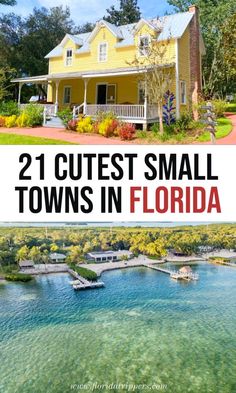 two houses with the words, 21 cutest small towns in florida on top and bottom