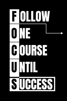 the words follow one course until success are shown in white letters on a black background