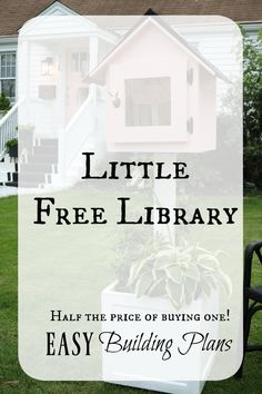 the little free library has an easy building plans for kids to build and play in