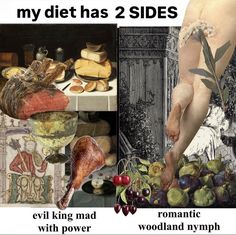 two pictures with different types of food and words describing them as diets, 2 sides evil king mad romantic with power woodland nymph