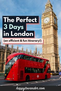 a red double decker bus driving past the big ben clock tower in london with text overlay that reads, the perfect 3 days in london an efficient & fun