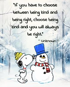 a dog and a snowman standing next to each other with a quote on it