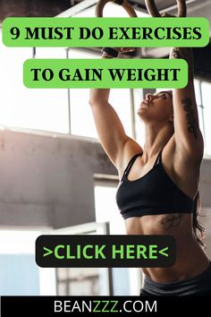 a woman in a black sports bra top is doing exercises on a pull up bar with the words, 9 must do exercises to gain weight