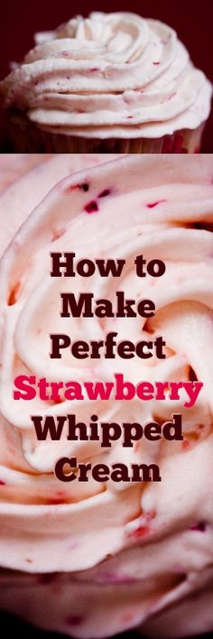 how to make perfect strawberry whipped cream for cake or cupcakes and pies