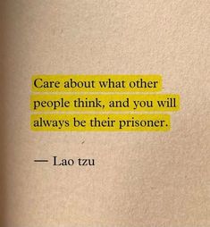 a quote from lao tzu about what other people think and you will always be their prisoner