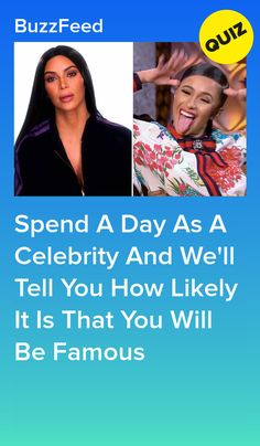 two women with the caption, spend a day as a celebrity and we'll tell you how likely it is that you will be famous