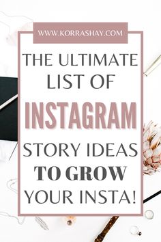 the ultimate list of instagram story ideas to grow your instagram