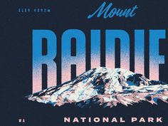 the mount radior national park sign is shown in blue, pink and white colors