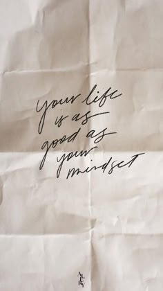 a piece of paper with writing on it that says, your life is as good as yours