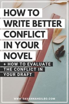 an open book with the title how to write better conflict in your novel and how to evaluate the conflict in your draft