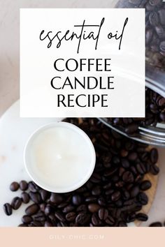 coffee candle recipe with text overlay that reads essential oil coffee candle recipe on white background