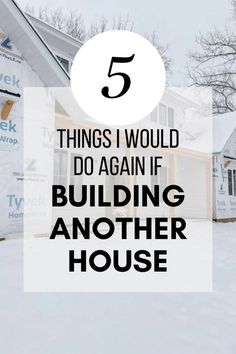 the words 5 things i would do again if building another house