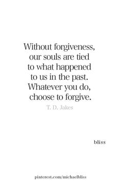 Being Forgiven Quotes, Help Me Forgive Quotes, I Choose To Forgive Quotes, Forgiving Someone Who Isnt Sorry Quotes, Forgive Someone Who Isnt Sorry Quotes, Forgiving The Past Quotes, Forgive For Yourself Quotes, Forgive Him Quotes, Forgive Without An Apology