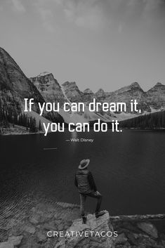 a man sitting on top of a rock next to a lake with the quote if you can dream it, you can do it