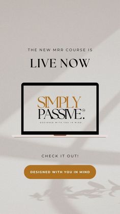 the new mr course is live now simply passive check it out designed with you in mind