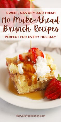 a piece of cake with strawberries on top and the words sweet savory and fresh 10 make - ahead brunch recipes perfect for every holiday