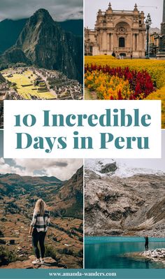 the top ten incredible days in peru