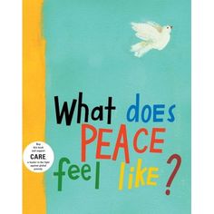 the cover of what does peace feel like?, with a white dove flying over it