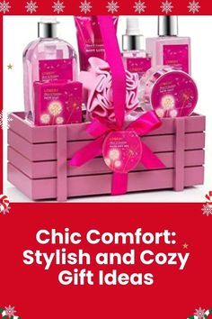 a pink gift box filled with personal care items and the words, chic comfort stylish and cozy gift ideas