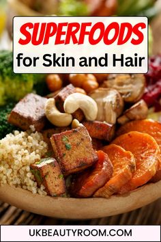 a bowl full of food with the words superfoods for skin and hair on it