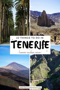 some mountains and trees with the words 22 things to do in tenerife