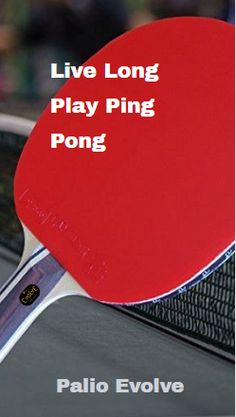 a ping pong paddle with the words live long play ping pong