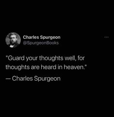 charles spurson quote on guard your thoughts well for thought