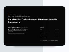 a black and white web page with the words, my name is max josino i'm a brazilian product designer & developing based in lumeburger