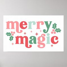 a christmas card with the words merry magic in red, green and pink on it