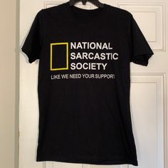 Unisex Size Small, “National Sarcastic Society” T-Shirt. Never Worn, Like New. Shoulder To Waist 26” Armpit To Armpit 18” Sarcastic Clothing, Shirt Ideas, Mens Tees, Colorful Shirts, Tee Shirts, Like New, Mens Shirts, Man Shop, T Shirt