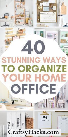 the words 40 stunning ways to organize your home office on top of pictures and photos